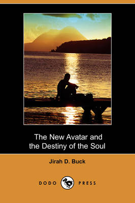 The New Avatar and the Destiny of the Soul (Dodo Press) (Paperback)