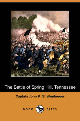 The Battle of Spring Hill, Tennessee (Dodo Press) (Paperback)