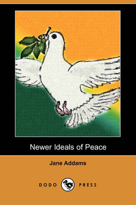 Newer Ideals of Peace (Dodo Press) (Paperback)