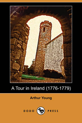 A Tour in Ireland (1776-1779) (Dodo Press) (Paperback)