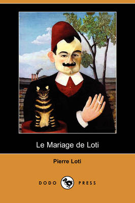 Le Mariage de Loti (Dodo Press) (Paperback)