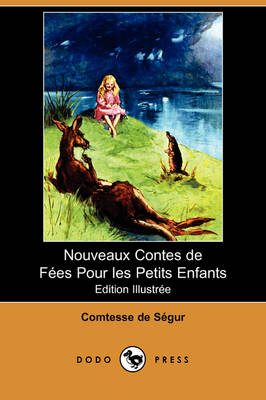 Nouveaux Contes de Fes Pour Les Petits Enfants (Edition Illustree) (Dodo Press) (Paperback)