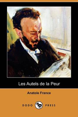 Les Autels de La Peur (Dodo Press) (Paperback)