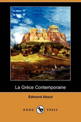 La Grece Contemporaine (Dodo Press) (Paperback)