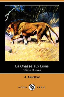 La Chasse Aux Lions (Edition Illustree) (Dodo Press) (Paperback)