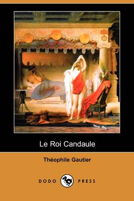 Le Roi Candaule (Dodo Press) (Paperback)