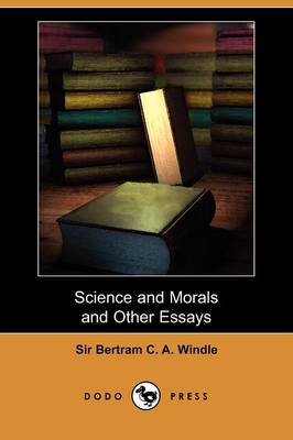 Science and Morals and Other Essays (Dodo Press) (Paperback)
