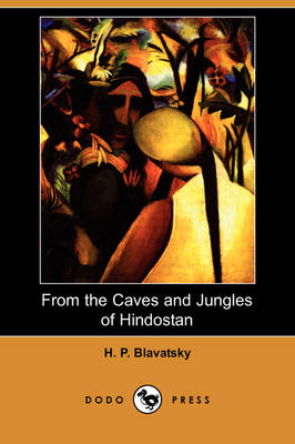 From the Caves and Jungles of Hindostan (Dodo Press) (Paperback)