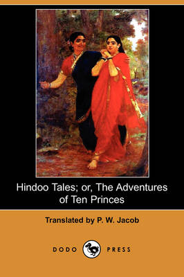 Hindoo Tales; Or, the Adventures of Ten Princes (Dodo Press) (Paperback)