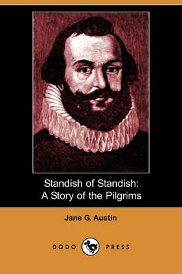 Standish of Standish: A Story of the Pilgrims (Dodo Press) (Paperback)
