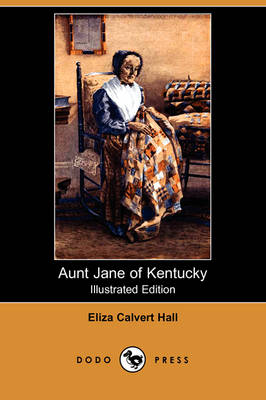 Aunt Jane of Kentucky (Illustrated Edition) (Dodo Press) (Paperback)