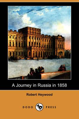 A Journey in Russia in 1858 (Dodo Press) (Paperback)