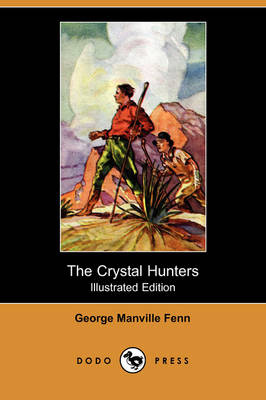 The Crystal Hunters (Illustrated Edition) (Dodo Press) (Paperback)