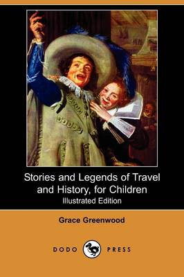 Stories and Legends of Travel and History, for Children (Illustrated Edition) (Dodo Press) (Paperback)