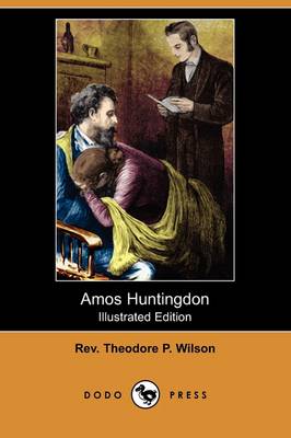 Amos Huntingdon (Illustrated Edition) (Dodo Press) (Paperback)