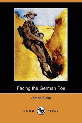 Facing the German Foe (Dodo Press) (Paperback)