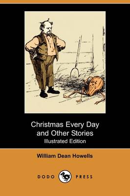 Christmas Every Day and Other Stories (Illustrated Edition) (Dodo Press) (Paperback)