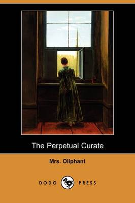 The Perpetual Curate (Dodo Press) (Paperback)
