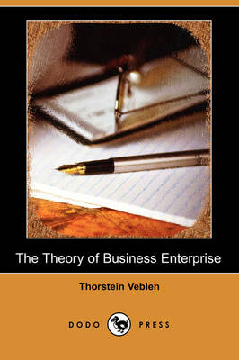 The Theory of Business Enterprise (Dodo Press) (Paperback)