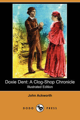 Doxie Dent: A Clog-Shop Chronicle (Illustrated Edition) (Dodo Press) (Paperback)