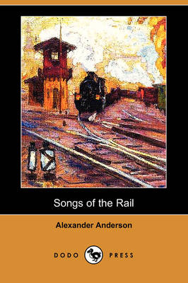 Songs of the Rail (Dodo Press) (Paperback)