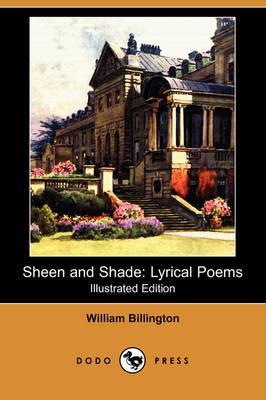 Sheen and Shade: Lyrical Poems (Illustrated Edition) (Dodo Press) (Paperback)