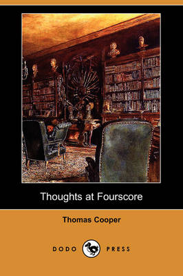 Thoughts at Fourscore, and Earlier (Dodo Press) (Paperback)