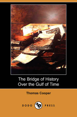 The Bridge of History Over the Gulf of Time (Dodo Press) (Paperback)