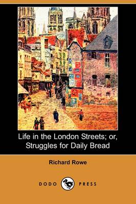 Life in the London Streets; Or, Struggles for Daily Bread (Dodo Press) (Paperback)