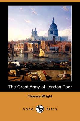 The Great Army of London Poor: Sketches of Life and Character in a Thames-Side District (Dodo Press) (Paperback)