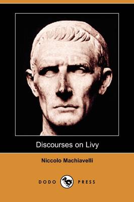 Discourses on Livy (Dodo Press) (Paperback)