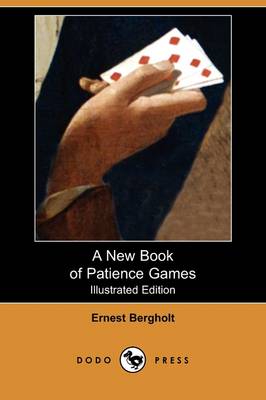A New Book of Patience Games (Illustrated Edition) (Dodo Press) (Paperback)