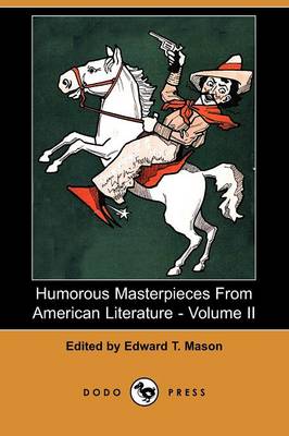 Humorous Masterpieces from American Literature - Volume II (Dodo Press) (Paperback)