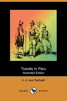 Travels in Peru (Illustrated Edition) (Dodo Press) (Paperback)
