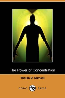 The Power of Concentration (Dodo Press) (Paperback)