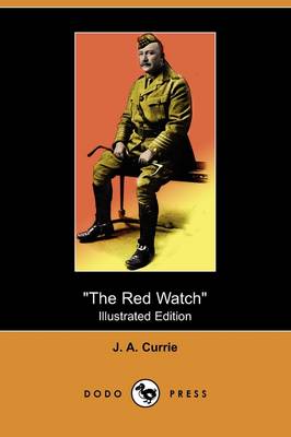 The Red Watch: With the First Canadian Division in Flanders (Illustrated Edition) (Dodo Press) (Paperback)