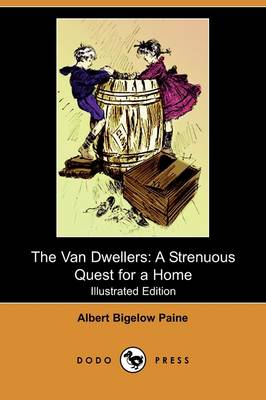 The Van Dwellers: A Strenuous Quest for a Home (Illustrated Edition) (Dodo Press) (Paperback)