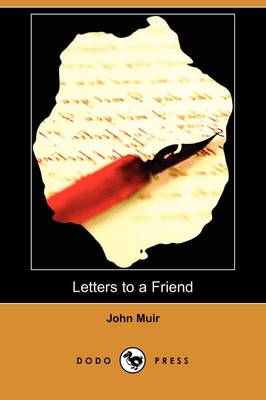Letters to a Friend - Written to Mrs. Ezra S. Carr (Dodo Press) (Paperback)