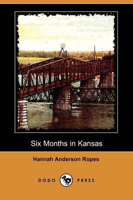 Six Months in Kansas (Dodo Press) (Paperback)