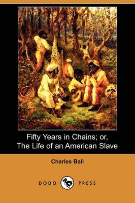 Fifty Years in Chains; Or, the Life of an American Slave (Dodo Press) (Paperback)