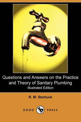 Questions and Answers on the Practice and Theory of Sanitary Plumbing (Illustrated Edition) (Dodo Press) (Paperback)