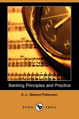 Banking Principles and Practice (Dodo Press) (Paperback)