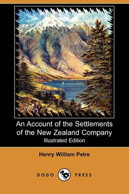 An Account of the Settlements of the New Zealand Company (Illustrated Edition) (Dodo Press) (Paperback)