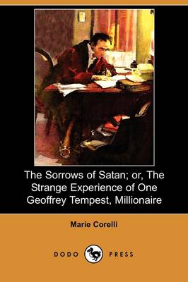 The Sorrows of Satan; Or, the Strange Experience of One Geoffrey Tempest, Millionaire (Dodo Press) (Paperback)