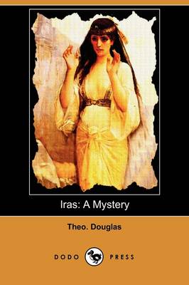 Iras: A Mystery (Dodo Press) (Paperback)