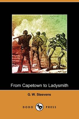 From Capetown to Ladysmith (Dodo Press) (Paperback)