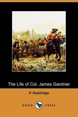 The Life of Col. James Gardiner (Dodo Press) (Paperback)