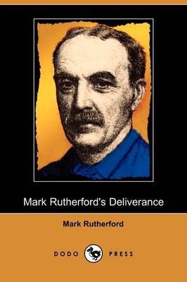 Mark Rutherford's Deliverance (Dodo Press) (Paperback)