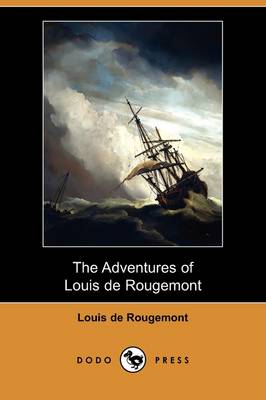 The Adventures of Louis de Rougemont (Dodo Press) (Paperback)