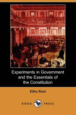 Experiments in Government and the Essentials of the Constitution (Dodo Press) (Paperback)